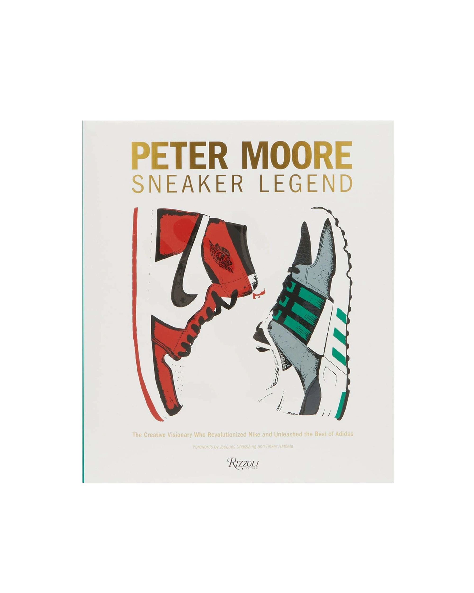 Peter Moore: Sneaker Legend: The Designer Who Revolutionized Nike and Adidas
